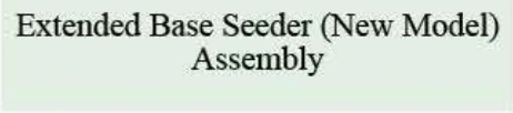 Product specifications — Extended Base Seeder (New Model) Assembly