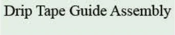 Product specifications — Drip Tape Guide Assembly